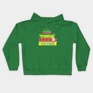 Be nice to the Technician Santa is watching gift idea Kids Hoodie